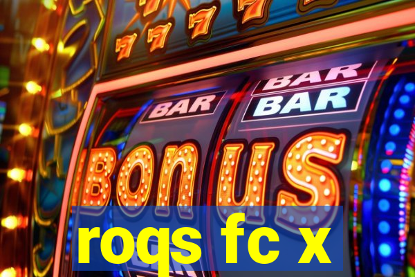 roqs fc x